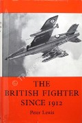 Book cover of The British Fighter since 1912  by LEWIS, Peter 